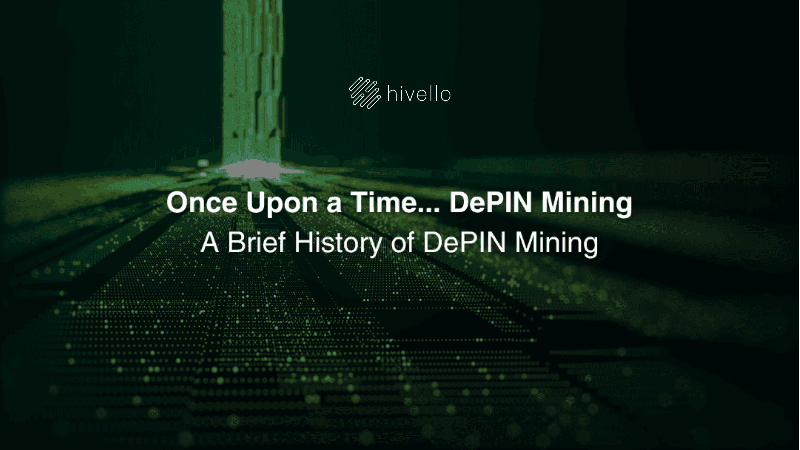 Hivello_Once Upon a Time... DePIN Mining.png